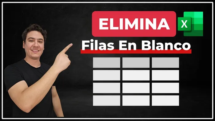 3 Formas Fáciles para Eliminar Filas en Blanco en Excel (Con Material Descargable)